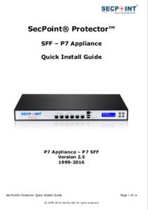 SecPoint® Protector™ SFF – P7 Appliance Quick Install Guide P7 Appliance – P7 SFF Version 2.5