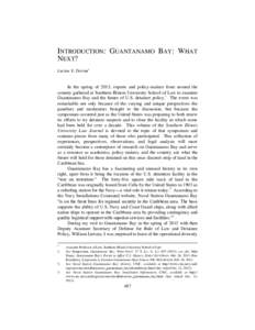 INTRODUCTION: GUANTANAMO BAY: WHAT NEXT? Lucian. E. Dervan In the spring of 2013, experts and policy-makers from around the country gathered at Southern Illinois University School of Law to examine