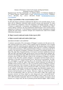 Institute of Economics, Centre for Economic and Regional Studies Hungarian Academy of Sciences Registered seat: 7621 Pécs, Papnövelde u. 22. Mailing address: 1112 Budapest, Budaörsi út 45. General Director: Fazekas K