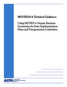 MOVES2014 Technical Guidance: Using MOVES to Prepare Emission Inventories for State Implementation Plans and Transportation Conformity (EPA-420-B[removed], January 2015)