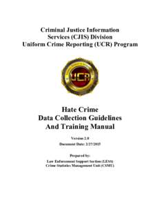 Criminal Justice Information Services (CJIS) Division Uniform Crime Reporting (UCR) Program Hate Crime Data Collection Guidelines