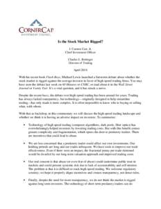 Is the Stock Market Rigged? J. Cannon Carr, Jr. Chief Investment Officer Charles E. Bettinger Director of Trading