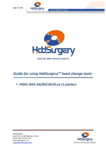 Page 1 of 15  Tools for data recovery experts Guide for using HddSurgery™ head change tools:  HDDS WDC BB/BD/JB/JD p1 (1 platter)