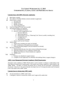 TAX CREDIT WORKSHOP JULY 2, 2013 UNDERWRITING, CLOSING, AUDIT AND PERFORMANCE ISSUES Common Issues with LIHTC Electronic Application: I. II. III.