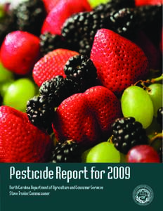 Pesticide Report for 2009 North Carolina Department of Agriculture and Consumer Services Steve Troxler, Commissioner 1  