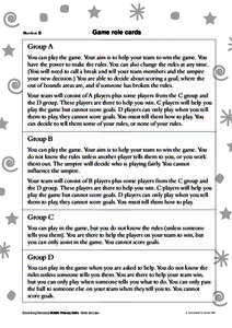 Handout 5  Game role cards Group A You can play the game. Your aim is to help your team to win the game. You
