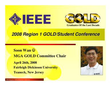 Graduates Of the Last DecadeRegion 1 GOLD/Student Conference Soon Wan ☺ MGA GOLD Committee Chair