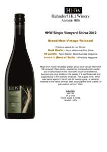 Hahndorf Hill Winery Adelaide Hills HHW Single Vineyard Shiraz 2012 Brand New Vintage Release! Previous awards for our Shiraz: