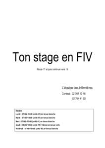 Ton stage en FIV Route 17 et puis continuer vers 19 L’équipe des infirmières Contact : 