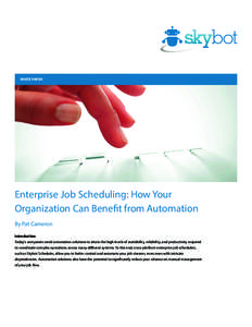 Computing / Job scheduler / Scheduling / Skybot Scheduler / Automation / Batch processing / Workload automation / Cron / Open Source Job Scheduler / Job scheduling / System software / Software