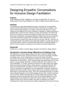 Presented at Include09, Royal College of Art, London, UK, 5-8 AprilDesigning Empathic Conversations for Inclusive Design Facilitation Authors Dr Bas Raijmakers (STBY, ), Dr Geke van Dijk (STBY), Dr Yank