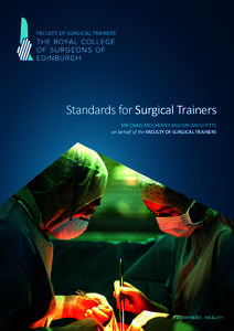 Standards for Surgical Trainers MR CRAIG MCILHENNY AND MR DAVID PITTS on behalf of the FACULTY OF SURGICAL TRAINERS TABLE OF CONTENTS Using this document