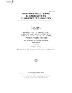 S. HRG. 111–31  NOMINATION OF HON. RAY LAHOOD TO BE SECRETARY OF THE U.S. DEPARTMENT OF TRANSPORTATION