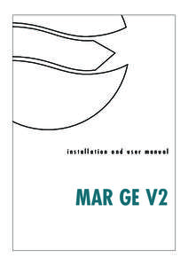 installation and user manual  MAR GE V2 Table of Contents