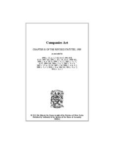 Companies Act CHAPTER 81 OF THE REVISED STATUTES, 1989 as amended by 1990, c. 15, ss. 2, 5-18; O.I.C[removed]; O.I.C[removed]; 1992, c. 10, s. 34; O.I.C[removed]; 1998, c. 8, ss[removed]; 1999, c. 4, s. 2; 2002, c. 5, s