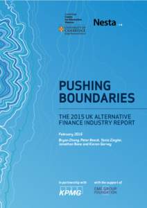 PUSHING BOUNDARIES THE 2015 UK ALTERNATIVE FINANCE INDUSTRY REPORT February 2016 Bryan Zhang, Peter Baeck, Tania Ziegler,