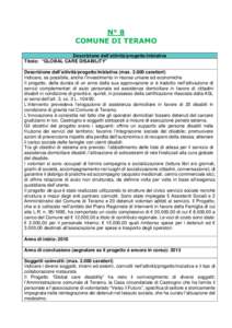 N° 8 COMUNE DI TERAMO Descrizione dell’attività/progetto/iniziativa Titolo: “GLOBAL CARE DISABILITY” Descrizione dell’attività/progetto/iniziativa (maxcaratteri) Indicare, se possibile, anche l’inves