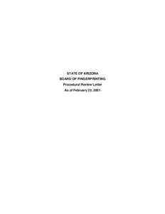 STATE OF ARIZONA BOARD OF FINGERPRINTING Procedural Review Letter As of February 23, 2001  STATE OF ARIZONA