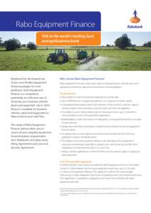 Rabo Equipment Finance Talk to the world’s leading food and agribusiness bank Rabobank has developed one of the most flexible equipment