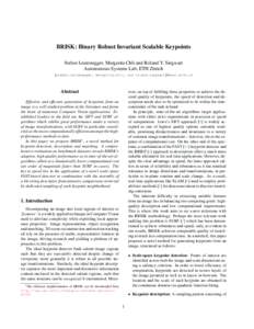 BRISK: Binary Robust Invariant Scalable Keypoints Stefan Leutenegger, Margarita Chli and Roland Y. Siegwart Autonomous Systems Lab, ETH Z¨urich {stefan.leutenegger, margarita.chli, and roland.siegwart}@mavt.ethz.ch  Abs