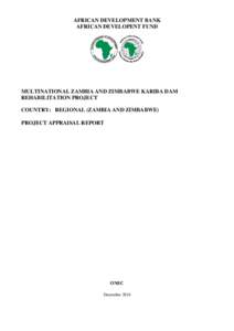 AFRICAN DEVELOPMENT BANK AFRICAN DEVELOPENT FUND MULTINATIONAL ZAMBIA AND ZIMBABWE KARIBA DAM REHABILITATION PROJECT COUNTRY: REGIONAL (ZAMBIA AND ZIMBABWE)