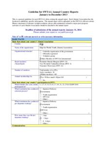 Guideline for SWYAA Annual Country Reports January to December 2013 This is a general guideline for each SWYAA when writing the annual report. Each Alumni Association has the freedom to add/delete specific information. T