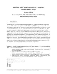 Joint Utility Report on the Scope of the CES-21 Program’s Proposed Research Projects October 9, 2014 As required by Senate Bill 96, Public Utilities Code Section[removed]e)(1), and Commission Decision[removed]