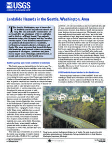 Landslide Hazards in the Seattle, Washington, Area  T he Seattle, Washington, area is known for its livability and its magnificent natural setting. The city and nearby communities are