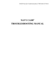 NAVSUP Navy Cash Troubleshooting Manual TMIN XL060-A5-TTM-010  NAVY CASH® TROUBLESHOOTING MANUAL  ADDITIONAL REFERENCE MATERIALS
