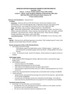 APPROVED JIO/PAPO MANAGERS COMMITTEE MEETING MINUTES December 1, 2011 8:30 am – 11:30 am Pinedale Anticline Project Office (PAPO) 11:30 am – 1:00 pm Jonah Interagency Mitigation and Reclamation Office (JIO) BLM State