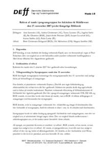 Møde 18  Referat af møde i programgruppen for Arkitektur & Middleware den 27. november 2007 på det Kongelige Bibliotek Deltagere: Arne Sørensen (AS), Anders Christensen (AC), Tonny Laursen (TL), Ingelise Stæhr (IS),