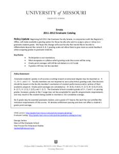 ErrataGraduate Catalog Policy Update Beginning Fall 2011 the Graduate Faculty Senate, in conjunction with the Registrar’s Office, will make available a grading option for those faculty who wish to assign a p