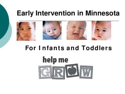 Early Intervention in Minnesota  For Infants and Toddlers What is Part C of I.D.E.A? Part C of the Individuals with Disabilities