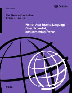 Ministry of Education  The Ontario Curriculum Grades 11 and 12  French As a Second Language –