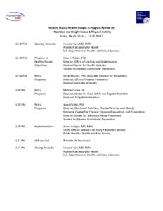 Healthy Places, Healthy People: A Progress Review on Nutrition and Weight Status & Physical Activity Friday, May 9, 2014 ∙ 12:30 PM ET 12:30 PM  Opening Remarks