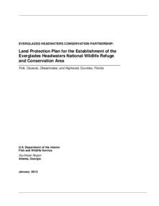 EVERGLADES HEADWATERS CONSERVATION PARTNERSHIP:  Land Protection Plan for the Establishment of the Everglades Headwaters National Wildlife Refuge and Conservation Area Polk, Osceola, Okeechobee, and Highlands Counties, F