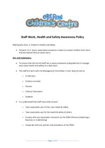 Staff Work, Health and Safety Awareness Policy NQS Quality Area- 2. Children’s Health and Safety.  Element[removed]Every reasonable precaution is taken to protect children from harm and any hazard likely to cause inj
