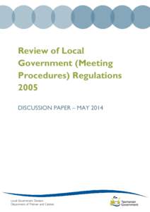 Review of Local Government (Meeting Procedures) Regulations 2005 DISCUSSION PAPER – MAY 2014