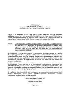 ASSIGNMENT OF HEARING BEFORE GEORGIA DEPARTMENT OF PUBLIC SAFETY NOTICE IS HEREBY GIVEN ALL INTERESTED PARTIES that the following additional matters have been assigned for hearing before the Department of Public Safety