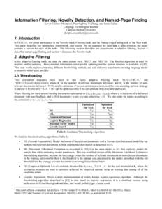 Information Filtering, Novelty Detection, and Named-Page Finding Kevyn Collins-Thompson, Paul Ogilvie, Yi Zhang, and Jamie Callan Language Technologies Institute Carnegie Mellon University {kct,pto,yiz,callan}@cs.cmu.edu