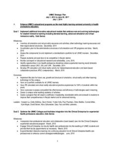 UNMC Strategic Plan July 1, 2014 to June 30, 2017 July 1, 2014 A.  Enhance UNMC’s educational programs as the most highly learning centered university in health