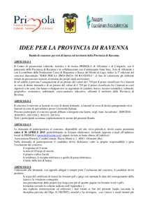 IDEE PER LA PROVINCIA DI RAVENNA Bando di concorso per tesi di laurea sul territorio della Provincia di Ravenna ARTICOLO 1 Il Centro di promozione culturale, turistica e di ricerca PRIMOLA di Alfonsine e di Cotignola, co