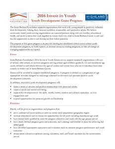 2016 Invest in Youth  Youth Development Grant Program The Santa Barbara Foundation supports organizations that work with young people to positively influence their development, helping them become confident, responsible,