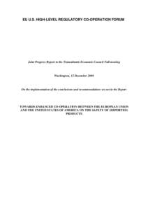 EU U.S. HIGH-LEVEL REGULATORY CO-OPERATION FORUM  Joint Progress Report to the Transatlantic Economic Council Fall meeting Washington, 12 December 2008