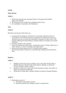 Articles Name and seat Article 1 1. The Society bears the name: European Society for Traumatic Stress Studies (abbreviated: ESTSS). 2. The Society has been founded for an indefinite period of time.