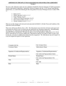 ADDENDUM TO THE IOWA IT MANAGED SERVICES SUBCONTRACTOR AGREEMENT Version 3 The rates in this Addendum replace the rates published in Exhibit B of the Iowa Enterprise IT Staff Augmentation Services Subcontractor Agreement