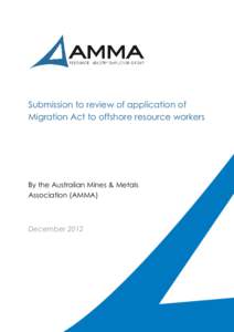 Submission to review of application of Migration Act to offshore resource workers By the Australian Mines & Metals Association (AMMA)