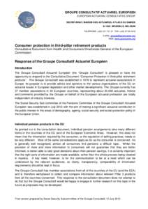 GROUPE CONSULTATIF ACTUARIEL EUROPEEN EUROPEAN ACTUARIAL CONSULTATIVE GROUP SECRETARIAT, MAISON DES ACTUAIRES, 4 PLACE DU SAMEDI B-1000 BRUSSELS, BELGIUM TELEPHONE: (+[removed]FAX: (+[removed]E-MAIL: groupe