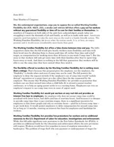 June 2015 Dear Member of Congress: We, the undersigned organizations, urge you to oppose the so-called Working Families Flexibility Act (H.R. 465/S. 233), a smoke-and-mirrors bill that offers a pay cut for workers withou