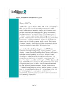 Working together to end sexual & domestic violence  History of VAWA The Violence Against Women Act of[removed]VAWA) became law after four years of exhaustive investigation focused on the extent and severity of domestic vio